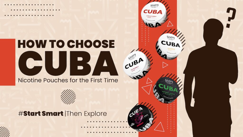 How to choose CUBA nicotine pouches